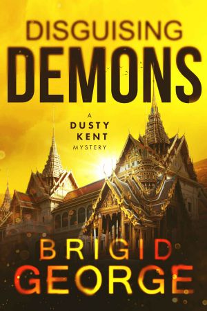 [Dusty Kent Mystery Series 04] • Disguising Demons